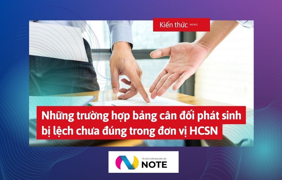 Những Trường Hợp Bảng Cân đối Phát Sinh Bị Lệch Chưa đúng Trong đơn Vị Hcsn