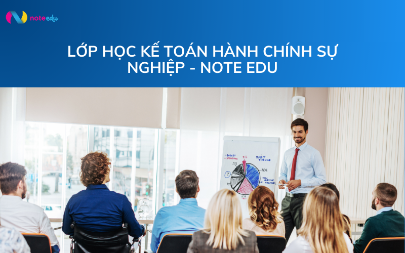 Lớp kế toán hành chính sự nghiệp: Kinh nghiệm xây dựng nội bộ kế toán 2025 1 lớp kế toán hành chính sự nghiệp
