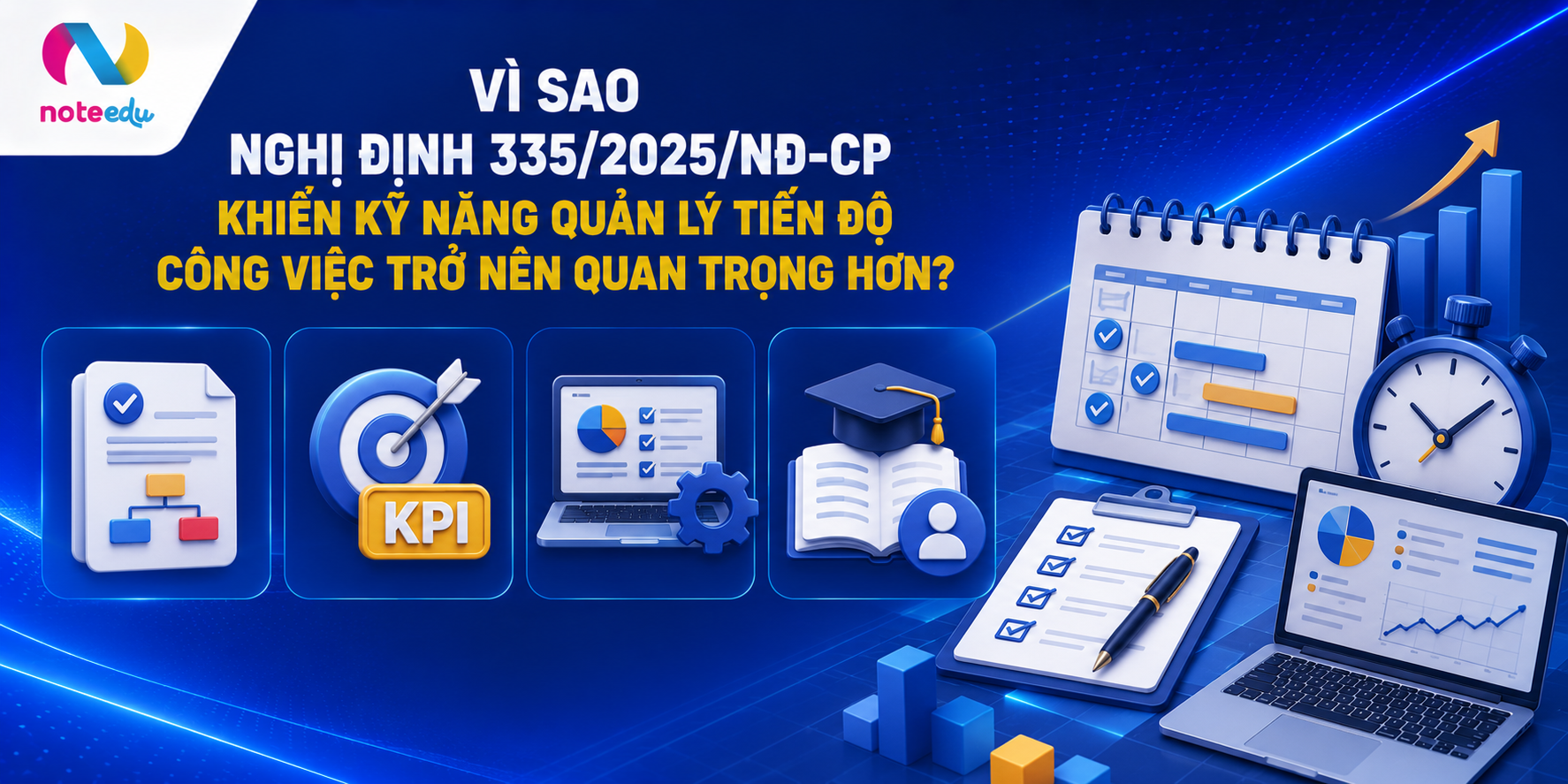 Vì sao Nghị định 335/2025/NĐ-CP khiến kỹ năng quản lý tiến độ công việc trở nên quan trọng hơn? 1 nghi dinh 335 ky nang quan ly tien do cong viec 5