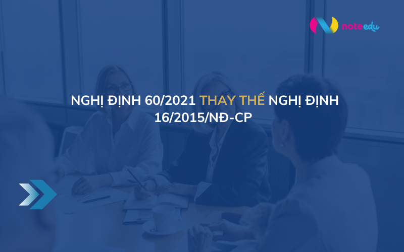 So sánh Nghị định 60/2021 và 16/2015/NĐ-CP: Những điểm mới về cơ chế quản lý tài chính đơn vị sự nghiệp công lập 1 nghị định 60/2021 thay thế nghị định 16/2015