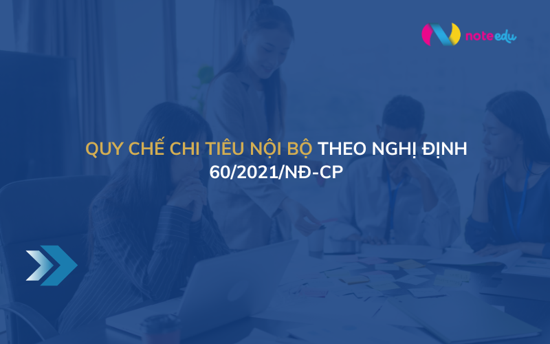 Hướng dẫn xây dựng Quy chế chi tiêu nội bộ theo Nghị định 60/2021/NĐ-CP cho đơn vị sự nghiệp công lập 1 Tự chủ tài chính đơn vị sự nghiệp công lập
