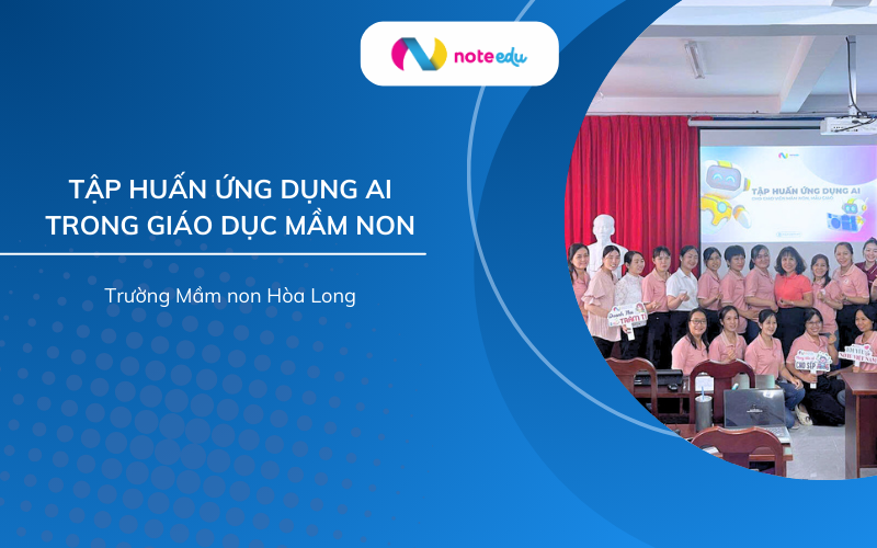 Tập huấn Ứng dụng AI trong giáo dục mầm non – Trường Mầm non Hòa Long (22-23/8/2025) 3 ứng dụng ai trong giáo dục mầm non